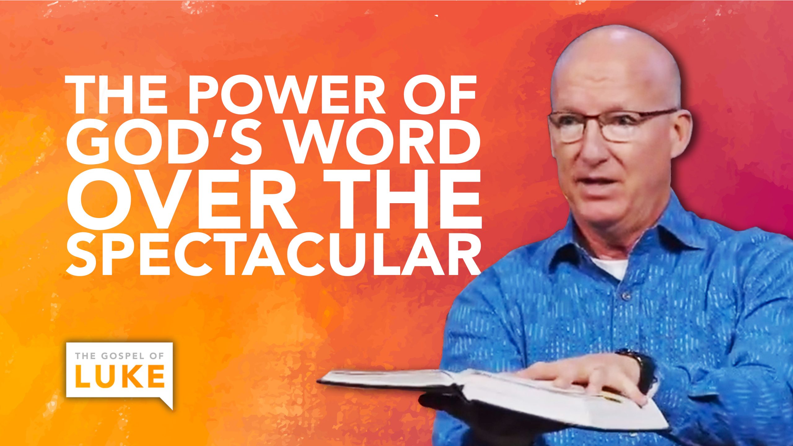 61 – The Power of God’s Word Over the Spectacular